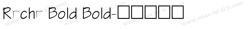 Reche Bold Bold字体转换
